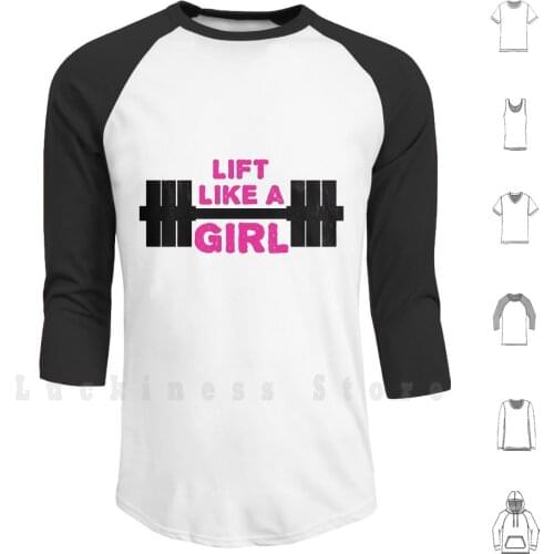 Lift Like A Girl Hoodies Long Sleeve Lifting Girl Ladies Women Strength Healthy Weightlifting