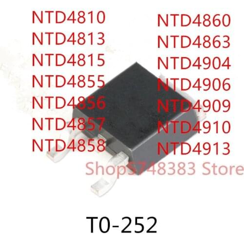 10PCS NTD4810 NTD4813 NTD4815 NTD4855 NTD4856 NTD4857 NTD4858 NTD4860 NTD4863 NTD4904 NTD4906 NTD4909 NTD4910 NTD4913 TO-252