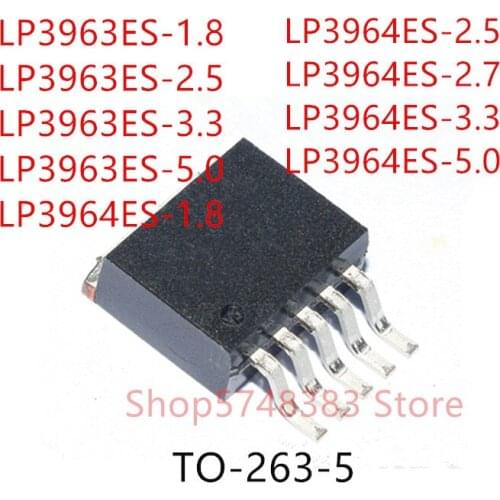 10PCS LP3963ES-1.8 LP3963ES-2.5 LP3963ES-3.3 LP3963ES-5.0 LP3964ES-1.8 LP3964ES-2.5 LP3964ES-2.7 LP3964ES-3.3 LP3964ES-5.0 TO263