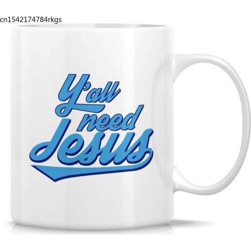 You All Y'all Need Jesus Religious 11 Oz Ceramic Coffee Mugs - Funny, Sarcastic, Motivational, Inspirational birthday gifts