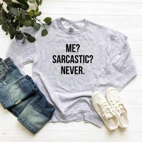 Skuggnas Me sarcastic never sweatshirt hipster Jumper funny sweatshirt Unisex Fashion Tumblr Pullover High quality Casual Tops