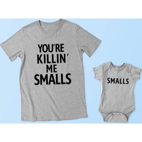 YOU'RE KILLIN ME SMALLS Family Matching Clothes Tshirt Family Look Father Mother Daughter Son Tops Baby Bodysuit Family Clothes