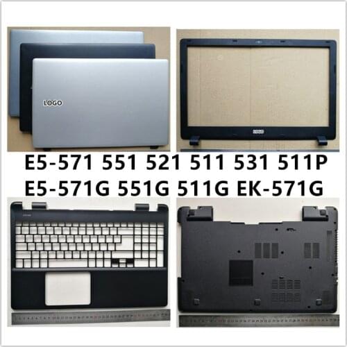 New laptop For Acer E5-571 551 521 511 511G 511P 551G 571G 531 EK-571G LCD Back Cover Top Case/Front Bezel/Palmrest/Bottom Base