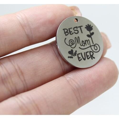 8Pcs/Lot-- Stainless Steel Laser Engraved 22mm Best Mom EVER Charm Disc Message Charm Pendant For Diy Jewelry Making