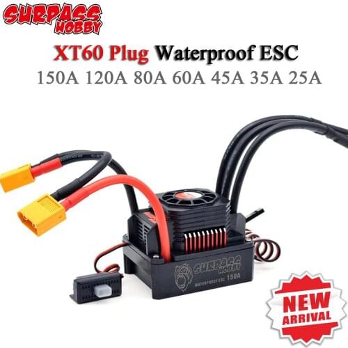 Newest Surpass Hobby XT60 Waterproof ESC 150A 120A 80A 60A 45A 35A 25A Electronic Speed Controller for 1/8 1/10 1/12 1/18 RC Car