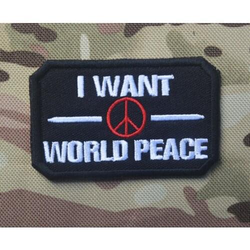 Embroidered I WANT WORLD PEACE Patch hook back military tactical patches MC Outdoor biker for backpack funny words custom