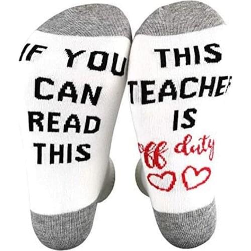 If You Can Read This Teacher Is Off Duty Socks Teachers' Day Christmas Summer Winter Holiday Thanksgiving New Year birthday Gift