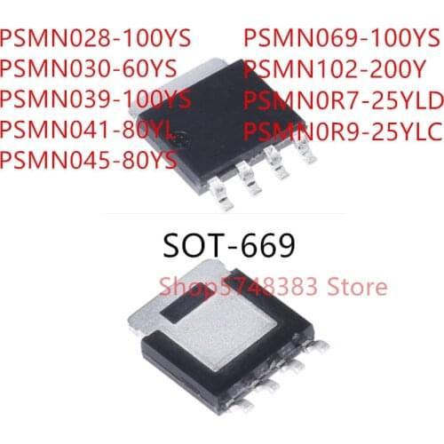 10PCS PSMN028-100YS PSMN030-60YS PSMN039-100YS PSMN041-80YL PSMN045-80YS PSMN069-100YS PSMN102-200Y PSMN0R7-25YLD PSMN0R9-25YLC