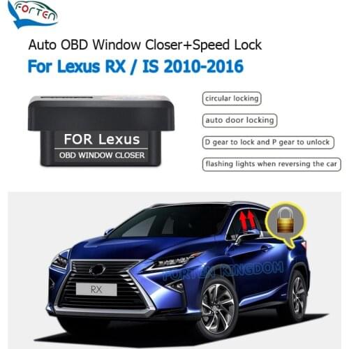 Forten Kingdom Car Auto OBD Window Closer Plug and play + Speed Lock Plug And Play For Lexus RX / IS 2010-2016
