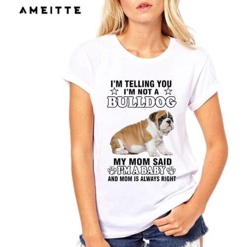 AMEITTE Summer Tops Funny I am not a bulldog T-Shirt Women Cute Bulldog Print Fashion All-match Female White Tee Shirt