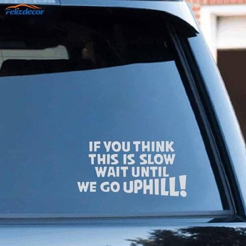 Black/Silver Interesting IF YOU THINK THIS IS SLOW WAIT GO UPHILL Funny Car Caravan Vinyl Decal Sticker Accessoration C436