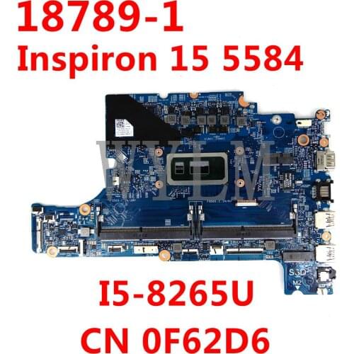 CN 0F62D6 0F62D6 F62D6 18789-1 Mainboard For Dell Inspiron 15 5584 I5-8265U Laptop Motherboard 100%Tested well working