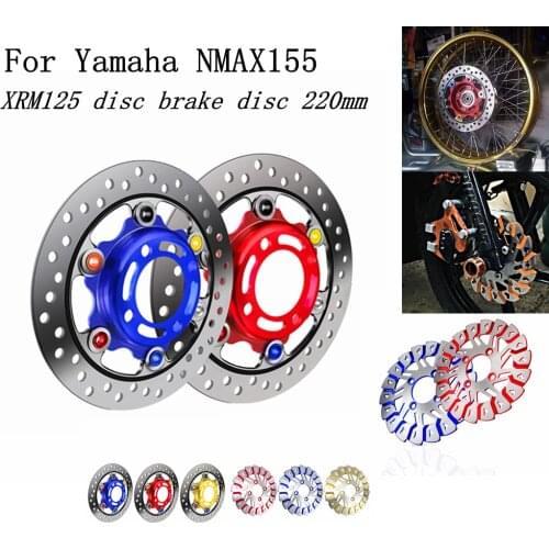 Motorcycle accessories XRM125 Siamese/split disc brake disc 220mm stainless steel brake disc for Yamaha N MAX155 Scooter modify