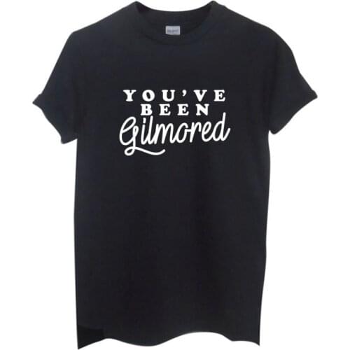You've Been Gilmored Letter Print Women Tshirts Cotton Casual Funny t Shirt For Lady Top Tee Hipster Black Drop Ship H-93