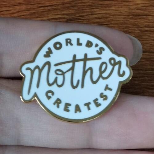Worlds Greatest Mother Enamel Pin Inpirational Saying Brooch Motivational Quote Jewelry Mothers Day Gift
