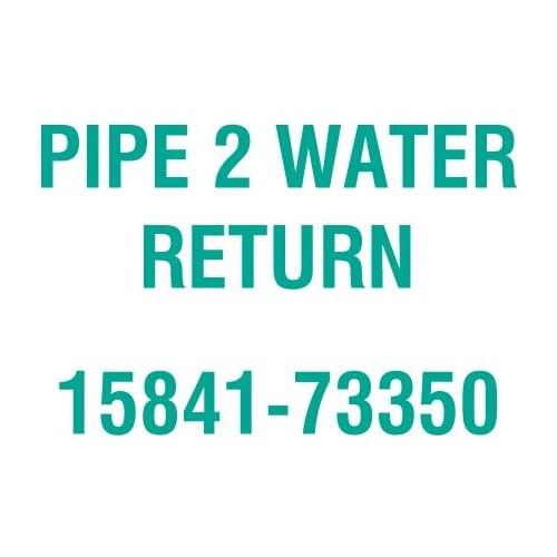 For Kubota 15841-73350 PIPE 2 WATER RETURN