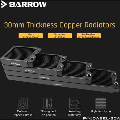Barrow Copper Radiator Case 360/240/120 Heatsink 30mm Thickness 14pcs Circulation Channel Suitable For 120mm Fans Dabel-30a