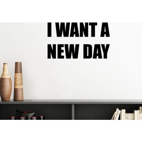 I Want A New Day Silhouette Text Quote Encouragement Removable Wall Sticker Art Decals Mural DIY Wallpaper for Room Decal