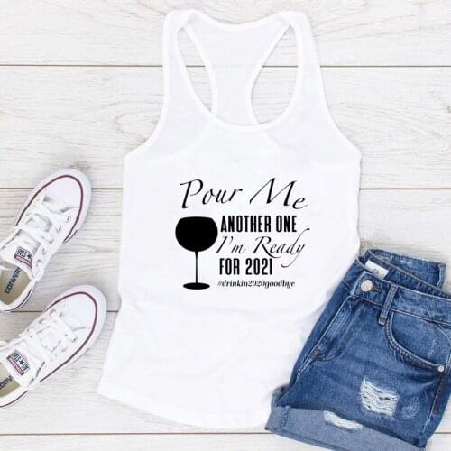 Pour Me Another One I'm Ready For 2021 Tank Funny Women Raceback Day Drinking Tanks Tops