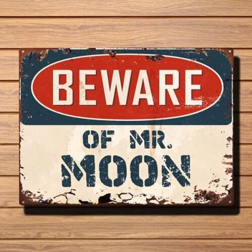 Beware of MR. MOON Chic Plate TIN Sign Home Decor Funny Gift Ideas Vintage Metal Tin Sign Retro Tin Plate Sign Wall Art Decor