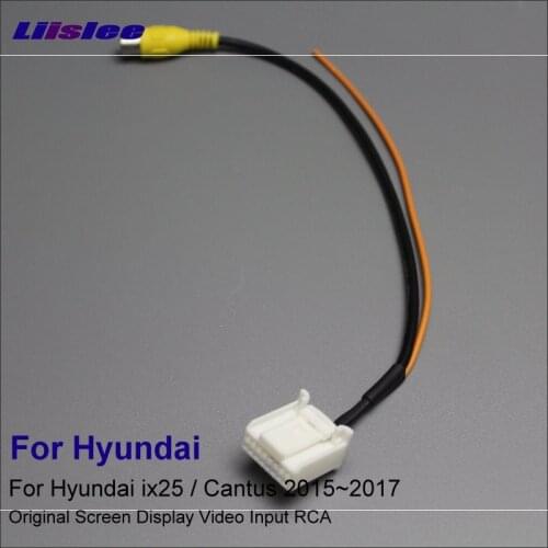 Liislee 16 Pins Car RCA Adapter Wire Cable For Hyundai ix25 / Cantus 2015~2017 Rear Reverse Camera Original Video Input Connetor