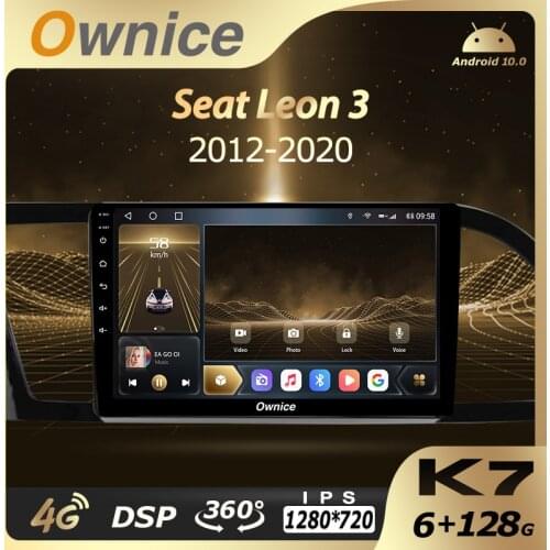 K7 Ownice 6G+128G Android 10.0 Car Radio For Seat Leon 3 2012 - 2020 Multimedia Video Player Audio 4G LTE GPS Navi 360 BT 5.0