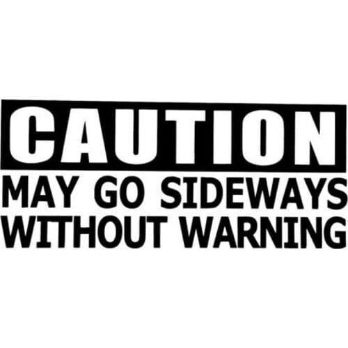 Caution May Go Sideways Without Warning Sticker Funny Drift Car Window Car Accessories