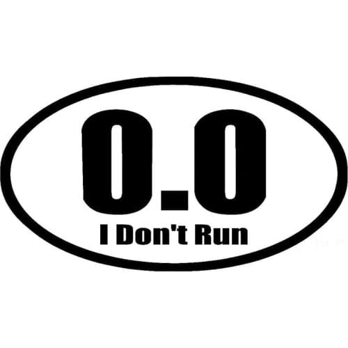 17.8CM*10.1CM 0.0 I Don't Run Adhesive Vinyl Car Sticker And Decals Motorcycle Car Styling Accessories Black Sliver C8-1125