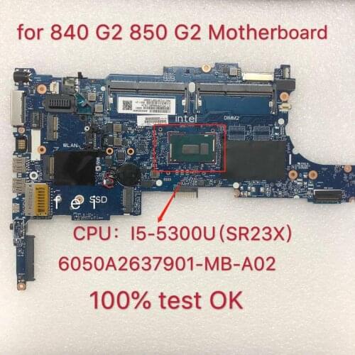 For 840 G2 850 G2 Laptop motherboard 799511-799511-601 6050A2637901-MB-A02 001 W/I5-5300U CPU 100% completo Testado