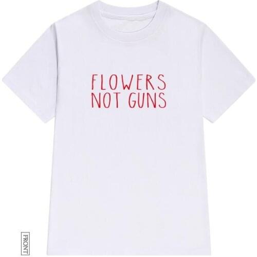 Flowers not guns red print Women tshirt Cotton Casual Funny t shirt For Lady Girl Top Tee Hipster Tumblr ins Drop Ship NA-28