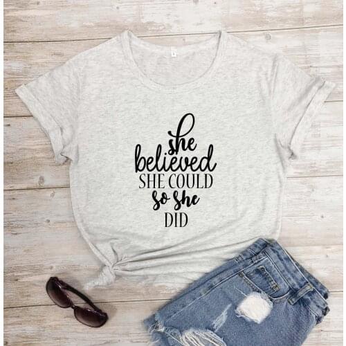 She believed she could so she did quote women fashion pure cotton girl gift nursery t shirt vintage party street style tees tops