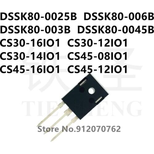 10PCS DSSK80-0025B DSSK80-006B DSSK80-003B DSSK80-0045B CS30-16IO1 CS30-12IO1 CS30-14IO1 CS45-08IO1 CS45-16IO1 CS45-12IO1 TO-247