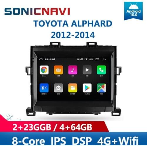 SONICnavi Car Radio For TOYOTA ALPHARD 2012-2014 Multimedia Player Android10.0 Bluetooth GPS 4G Wifi DSP Carplay Stereo Receiver