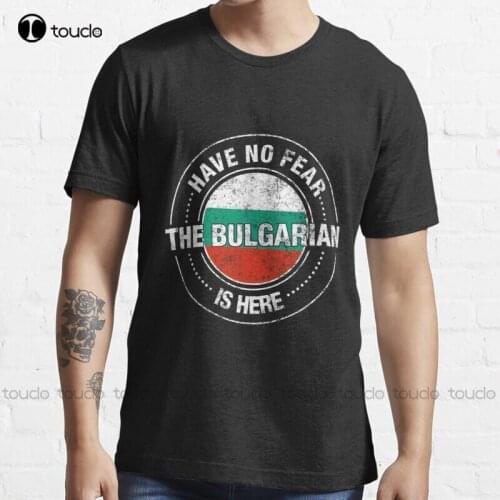 New Have No Fear The Bulgarian Is Here T-Shirt Cotton Tee Shirt Unisex tennis shirts for men