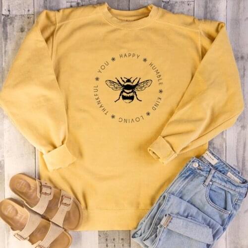 Bee Happy Humble Kind Loving Thankful You graphic women fashion unisex quote religion graphic sweatshirt youngs hipster pullover