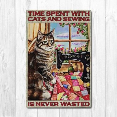 Vintage Tin Metal Sign Time Spent With Cats And Sewing Pet Cats Poster Bar Club Cafe Garage Wall Decor Farm Decor Art