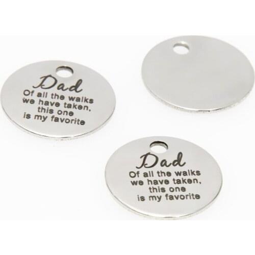 10pcs/lot Father charm Dad of all the walks we have taken this one is my favorite Stainless steel message Charm pendant 20mm