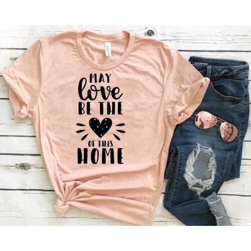 May Love Be The Heart Of This Home funny saying crewneck short sleeve top tees fashion cute T shirts for women Ladies y2k top