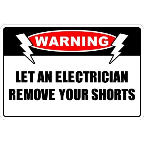 StickerPirate Warning Let an Electrician Remove Your Shorts 8" x 12" Metal Novelty Sign Aluminum NS 222