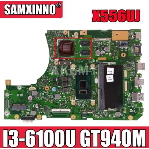 Akemy X556UJ Laptop motherboard for ASUS X556UB X556UV X556UR X556UF X556UQ X556U original mainboard 4G-RAM I3-6100U GT940M