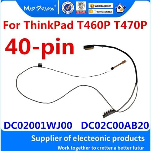 NEW original Laptop LVDS LCD EDP Video cable Touch screen line For lenovo ThinkPad T460P T470P DC02001WJ00 DC02C00AB20 40-pin