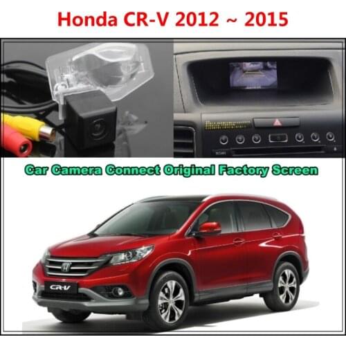 For Honda CRV CR V CR-V 2012 ~ 2015 small screen Car Rearview Backup Camera Connected Original Screen Original car screen