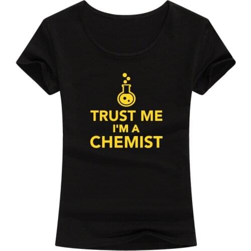 Trust Me I'm A Chemist Printed Tee Tops Cotton Women Summer Casual O-Neck T-Shirts Funny Harajuku Female T Shirt Streetwear