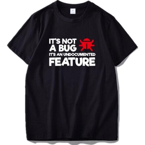 Its Not A Bug Its Undocumented Feature System Spider Camiseta Program 100% Cotton Tee shirt EU Size