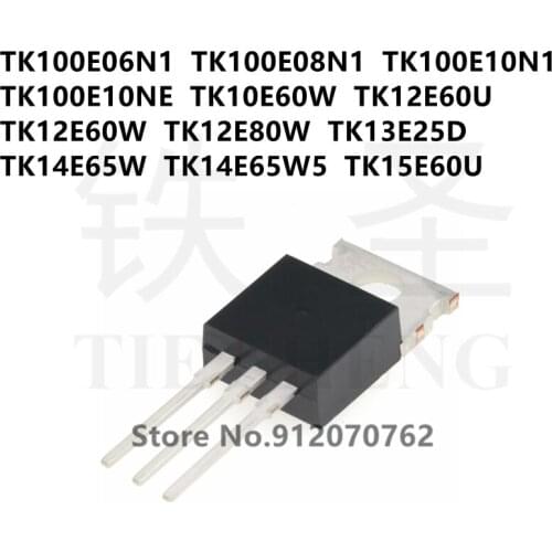 10PCS TK100E06N1 TK100E08N1 TK100E10N1 TK100E10NE TK10E60W TK12E60U TK12E60W TK12E80W TK13E25D TK14E65W TK14E65W5 TK15E60U TO220