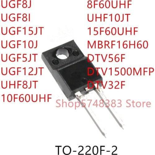 10PCS UGF8JT UGF8I UGF15JT UGF10J UGF5JT UGF12JT UHF8JT 10F60UHF 8F60UHF UHF10JT 15F60UHF MBRF16H60 DTV56F DTV1500MFP DTV32F