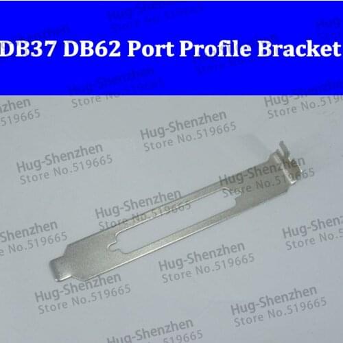 High quality PCI PCI-E DB37 DB62 Port Full Profile Bracket 100pcs/lot