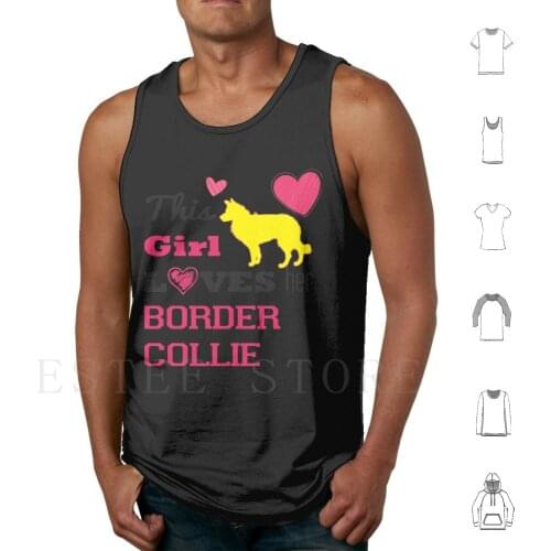 Border Collie Stickers-This Girl Loves Her Border Collie Tank Tops Vest Cotton Dog Border Collies Border Collie Border Collie