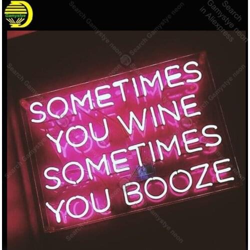 Sometimes you wine sometimes you booze Neon Bulbs sign Iconic Beer Handcraft hotel Lamps advertise Letrero Neon enseigne lumine
