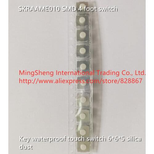 Original new 100% SKRAAME010 SMD 4 foot key waterproof touch switch 6*6*5 silica dust